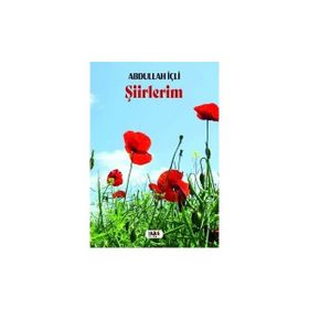Şiirlerim - Abdullah İçli