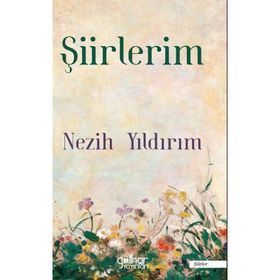 Şiirlerim - Nezih Yıldırım