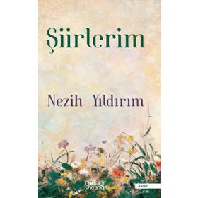 Şiirlerim - Nezih Yıldırım
