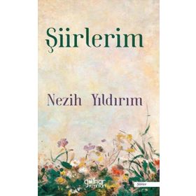 Şiirlerim - Nezih Yıldırım