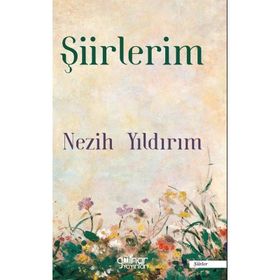 Şiirlerim - Nezih Yıldırım