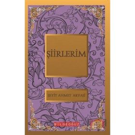 Şiirlerim - Seyit Ahmet Arvasi