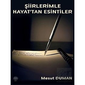 Şiirlerimle Hayattan Esintiler - Mesut Duman