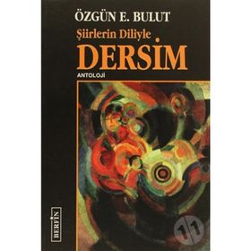 ŞİİRLERİN DILIYLE DERSIM - ÖZGÜN E. BULUT