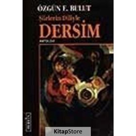 ŞİİRLERİN DILIYLE DERSIM - ÖZGÜN E. BULUT