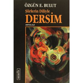 ŞİİRLERİN DILIYLE DERSIM - ÖZGÜN E. BULUT