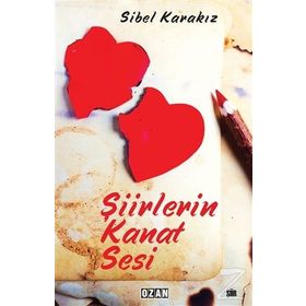Şiirlerin Kanat Sesi - Sibel Karakız