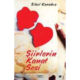 Şiirlerin Kanat Sesi - Sibel Karakız