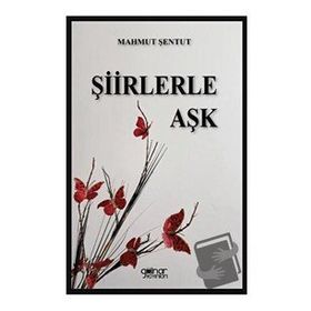 Şiirlerle Aşk - Mahmut Şentut - Gülnar Yayınları
