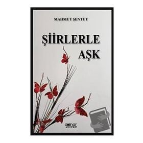 Şiirlerle Aşk - Mahmut Şentut - Gülnar Yayınları