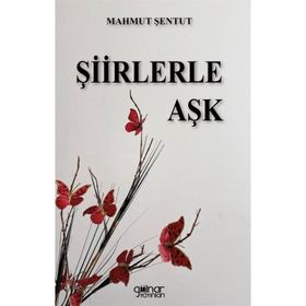 Şiirlerle Aşk - Mahmut Şentut - Gülnar Yayınları