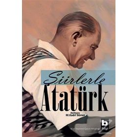 ŞİİRLERLE ATATÜRK - MEHMET KADRI SÜMER
