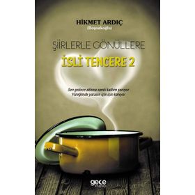 Şiirlerle Gönüllere İsli Tencere 2 - Hikmet Ardıç