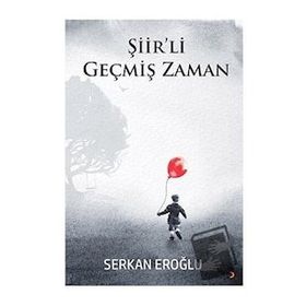 Şiir'li Geçmiş Zaman - Serkan Eroğlu