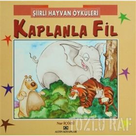 ŞIIRLI HAYVAN ÖYKÜLERI KAPLANLA FIL - NUR ICOZU