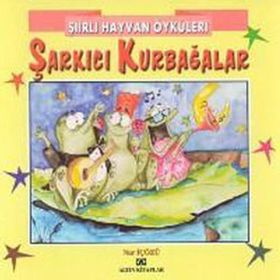 ŞIIRLI HAYVAN ÖYKÜLERI ŞARKICI KURBAĞALAR - NUR ICOZU