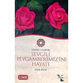 ŞIIRSEL OLARAK SEVGILI PEYGAMBERIMIZIN HAYATI - GENEL