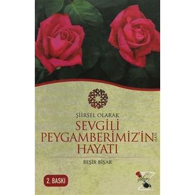 ŞIIRSEL OLARAK SEVGILI PEYGAMBERIMIZIN HAYATI - GENEL