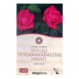 ŞIIRSEL OLARAK SEVGILI PEYGAMBERIMIZIN HAYATI - GENEL