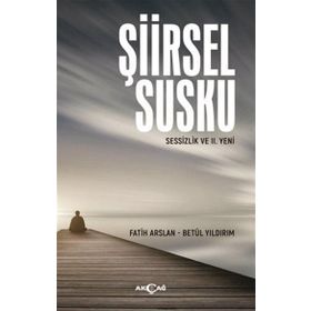 Şiirsel Susku - Fatih Arslan - Akçağ Yayınları