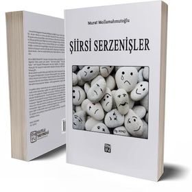Şiirsi Serzenişler - Murat Mollamahmutoglu