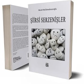 Şiirsi Serzenişler - Murat Mollamahmutoglu
