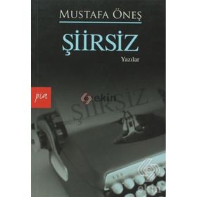 ŞİİRSİZ - MUSTAFA ÖNEŞ