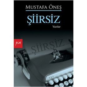 ŞİİRSİZ - MUSTAFA ÖNEŞ