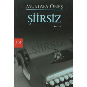 ŞİİRSİZ - MUSTAFA ÖNEŞ