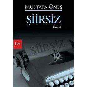 ŞİİRSİZ - MUSTAFA ÖNEŞ