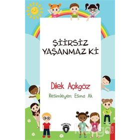 Şiirsiz Yaşanmaz Ki - Dilek Açıkgöz