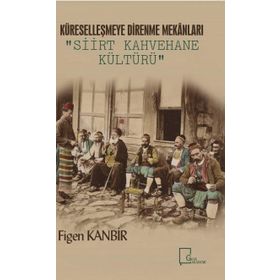 Siirt Kahvehane Kültürü - Figen Kanbir