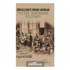Siirt Kahvehane Kültürü - Figen Kanbir