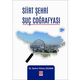 Siirt Şehri Suç Coğrafyası - Ekin Basım Yayın