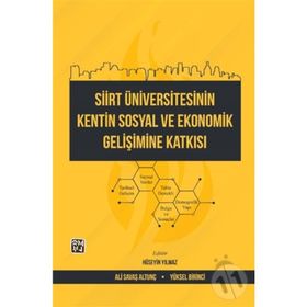 Siirt Üniversitesinin Kentin Sosyal ve Ekonomik Gelişimine Katkısı - Ali Savaş Altunç, Hüseyin Yılmaz, Yüksel Birinci