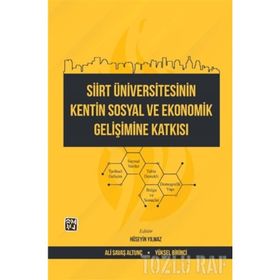 Siirt Üniversitesinin Kentin Sosyal ve Ekonomik Gelişimine Katkısı - Ali Savaş Altunç, Hüseyin Yılmaz, Yüksel Birinci