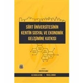 Siirt Üniversitesinin Kentin Sosyal ve Ekonomik Gelişimine Katkısı - Ali Savaş Altunç, Hüseyin Yılmaz, Yüksel Birinci