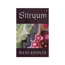 Şiiryum - Hani Astolin