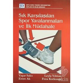 SIK KARŞILAŞILAN SPOR YARALANMALARI VE İLK MÜDAHALE - KOLEKTIF