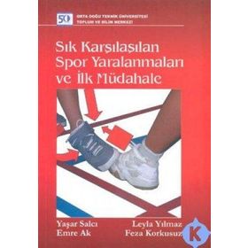 SIK KARŞILAŞILAN SPOR YARALANMALARI VE İLK MÜDAHALE - KOLEKTIF