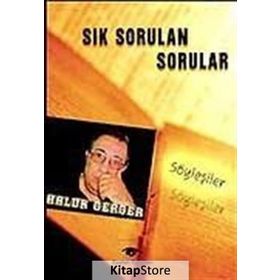 SIK SORULAN SORULAR SÖYLEŞİLER - HALUK GERGER