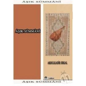 ÂŞIK SÜMMÂNİ - ABDULKADIR ERKAL