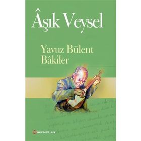 ÂŞIK VEYSEL - YAVUZ BÜLENT BAKILER