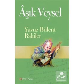 ÂŞIK VEYSEL - YAVUZ BÜLENT BAKILER