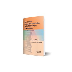 Sık Yapılan Ortopedik Ameliyatlar ve Rehabilitasyon Yaklaşımları - İstanbul Tıp Kitabevi