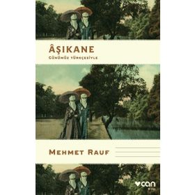 Âşıkane Günümüz Türkçesiyle - Mehmet Rauf