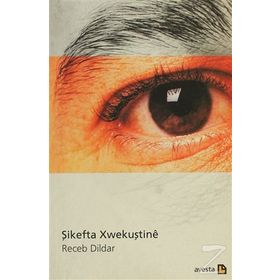 Şikefta Xwekuştine - Recep Dildar
