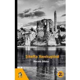 Şikefta Xwekuştine - Recep Dildar
