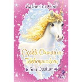 Sıkı Dostlar Çiçekli Orman'ın Tekboynuzları - Catherine Coe