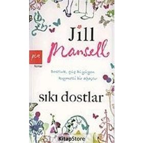 SIKI DOSTLAR DOSTLUK GÜÇ BÜYÜYEN KIYMETLİ BIR AĞAÇTIR - JILL MANSELL